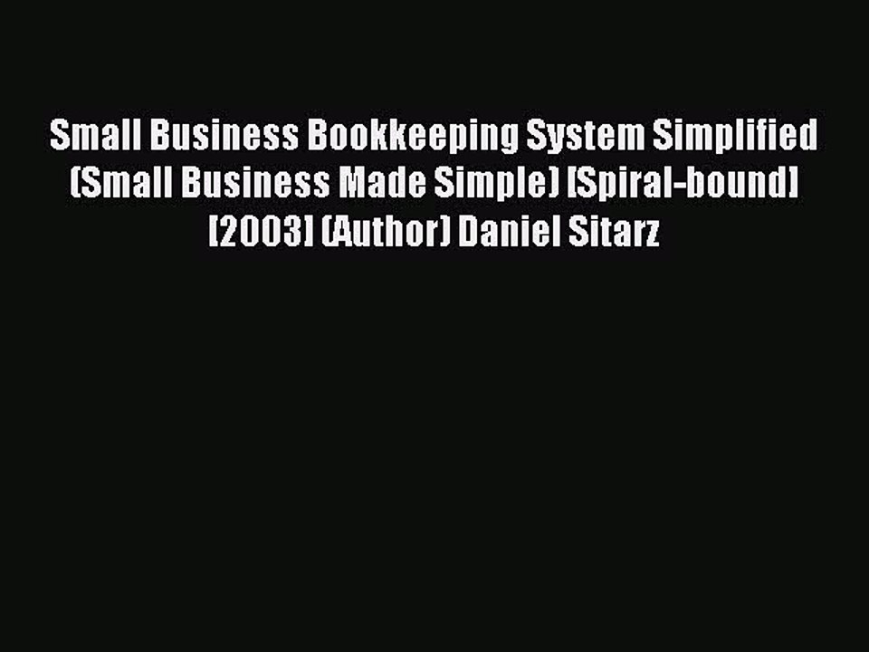 Download Small Business Bookkeeping System Simplified (Small Business Made Simple) [Spiral-bound]