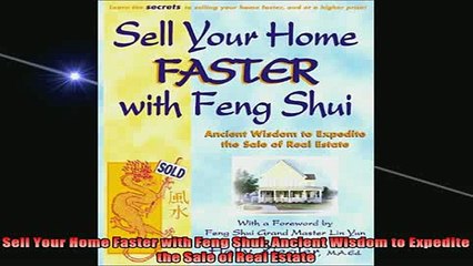 READ book  Sell Your Home Faster with Feng Shui Ancient Wisdom to Expedite the Sale of Real Estate Online Free