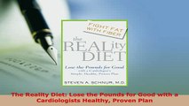PDF  The Reality Diet Lose the Pounds for Good with a Cardiologists Healthy Proven Plan PDF Book Free