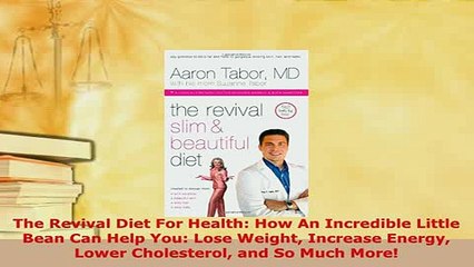 Download  The Revival Diet For Health How An Incredible Little Bean Can Help You Lose Weight Ebook
