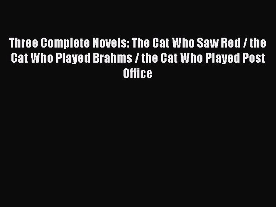PDF Three Complete Novels: The Cat Who Saw Red / the Cat Who Played Brahms / the Cat Who Played