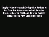 [PDF] Easy Appetizer Cookbook: 50 Appetizer Recipes for Any Occasion (Appetizer Cookbook Appetizer