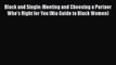 [PDF] Black and Single: Meeting and Choosing a Partner Who's Right for You (Nia Guide to Black