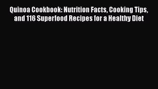 [PDF] Quinoa Cookbook: Nutrition Facts Cooking Tips and 116 Superfood Recipes for a Healthy