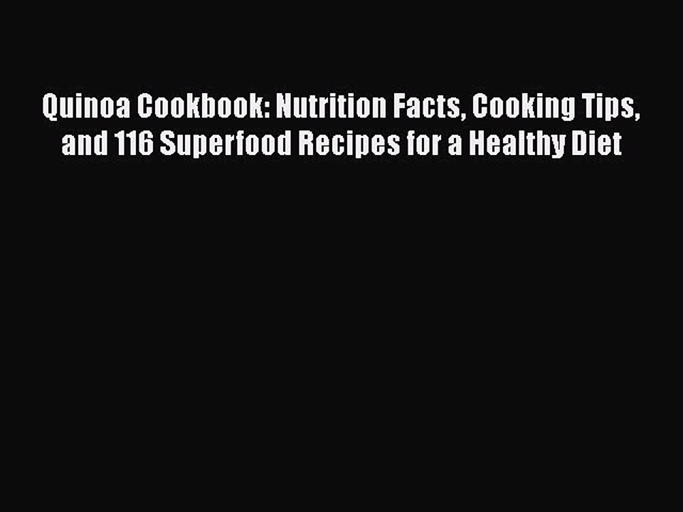 [PDF] Quinoa Cookbook: Nutrition Facts Cooking Tips and 116 Superfood Recipes for a Healthy