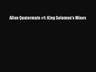 PDF Allan Quatermain #1: King Solomon's Mines  EBook