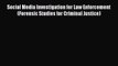 [PDF] Social Media Investigation for Law Enforcement (Forensic Studies for Criminal Justice)