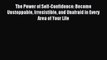 Read The Power of Self-Confidence: Become Unstoppable Irresistible and Unafraid in Every Area