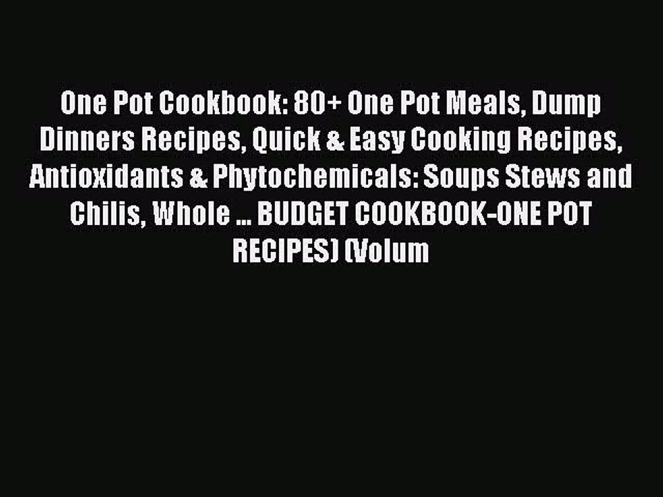 [Download] One Pot Cookbook: 80+ One Pot Meals Dump Dinners Recipes Quick & Easy Cooking Recipes