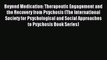 [PDF] Beyond Medication: Therapeutic Engagement and the Recovery from Psychosis (The International