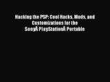 [PDF] Hacking the PSP: Cool Hacks Mods and Customizations for the SonyÂ PlayStationÂ Portable