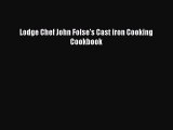 [Download] Lodge Chef John Folse's Cast iron Cooking Cookbook  Full EBook