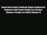 [PDF] Vegan Slow Cooker Cookbook: Vegan Cookbook for Beginners with Proven Weight Loss Recipes
