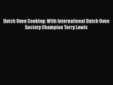 [Download] Dutch Oven Cooking: With International Dutch Oven Society Champion Terry Lewis
