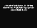 Read Essentials Of Health Culture And Diversity: Understanding People Reducing Disparities