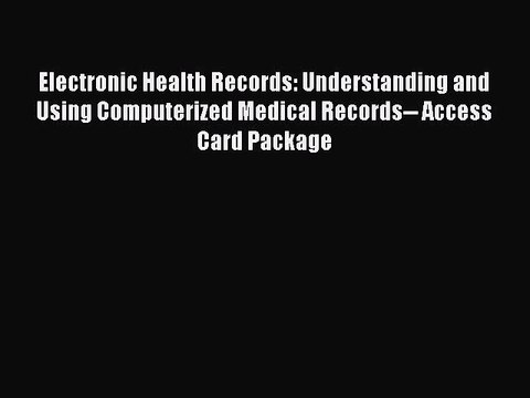 Read Electronic Health Records: Understanding and Using Computerized Medical Records Access
