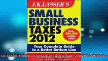 READ book  JK Lassers Small Business Taxes 2012 Your Complete Guide to a Better Bottom Line Online Free