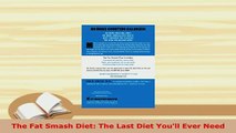 PDF  The Fat Smash Diet The Last Diet Youll Ever Need Ebook