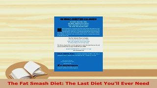 PDF  The Fat Smash Diet The Last Diet Youll Ever Need Ebook