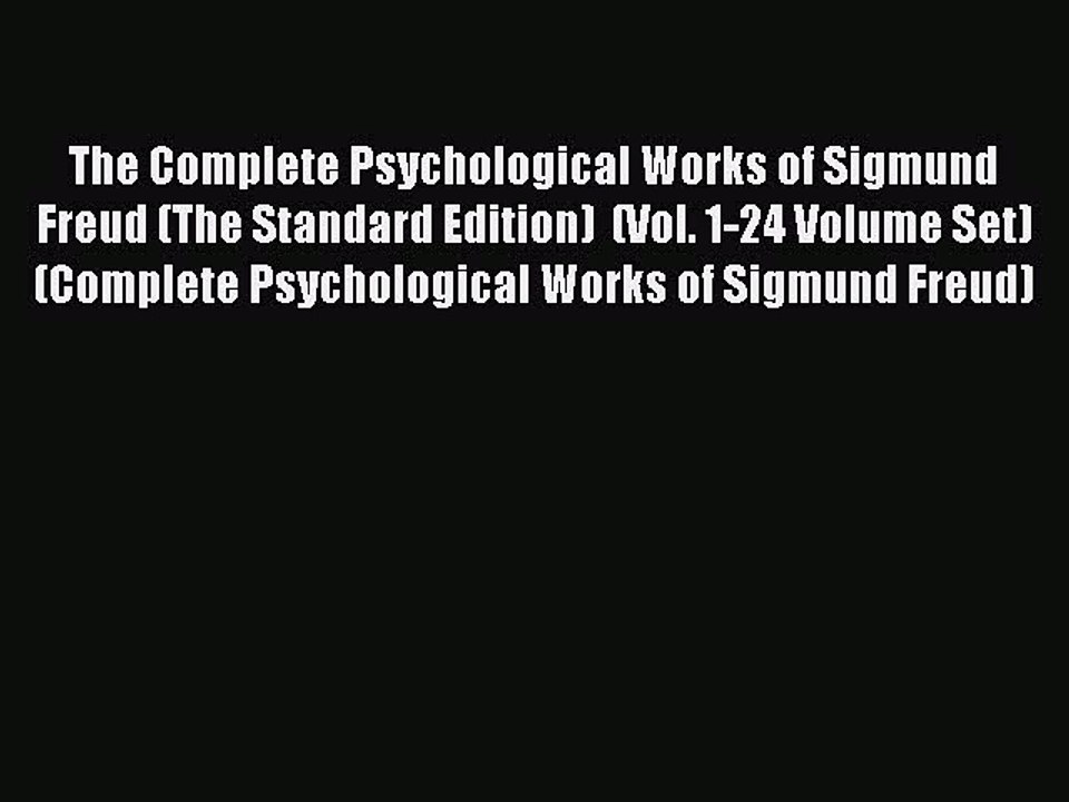 [Read PDF] The Complete Psychological Works of Sigmund Freud (The Standard Edition)  (Vol.