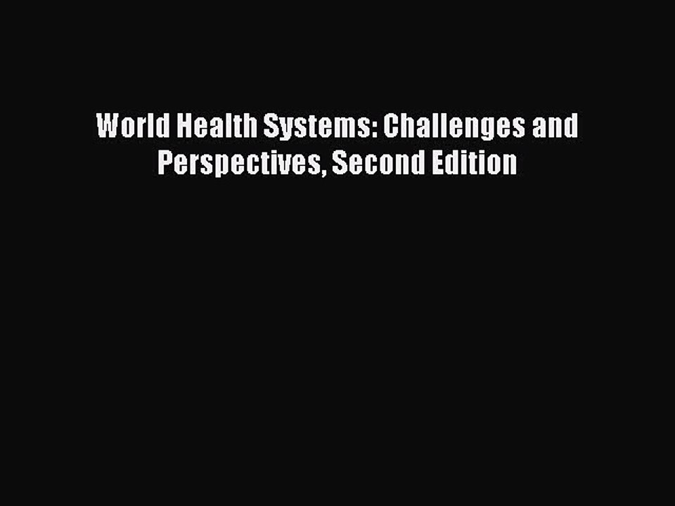 Download World Health Systems: Challenges and Perspectives Second Edition PDF Online