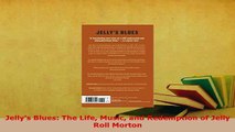 Download  Jellys Blues The Life Music and Redemption of Jelly Roll Morton Free Books