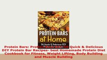 Download  Protein Bars Protien Bars DIY50 Quick  Delicious DIY Protein Bar Recipes best Homemade Free Books