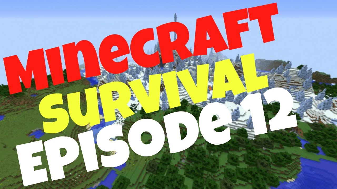 Minecraft Survival Episode 12