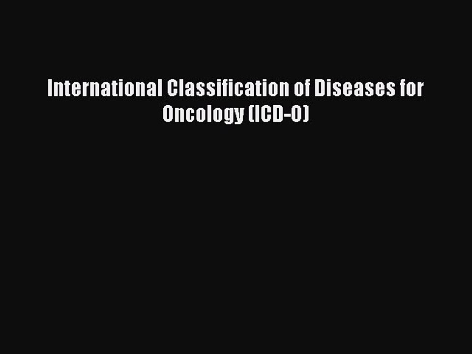 Read International Classification of Diseases for Oncology (ICD-O) Ebook Free