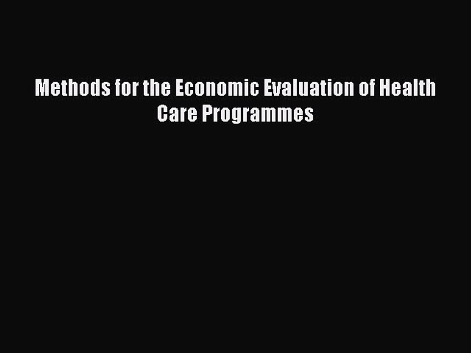 Download Methods for the Economic Evaluation of Health Care Programmes Ebook Online