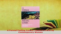 Download  A Formal Feeling Comes Poems in Form by Contemporary Women  Read Online