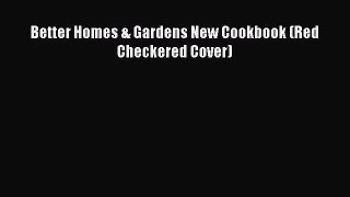 Read Better Homes & Gardens New Cookbook (Red Checkered Cover) Ebook Free