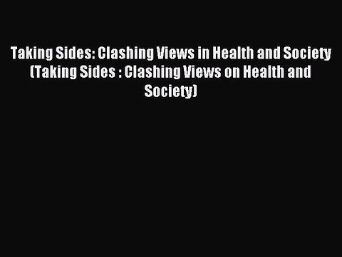 Read Taking Sides: Clashing Views in Health and Society (Taking Sides : Clashing Views on Health