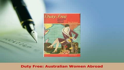 PDF  Duty Free Australian Women Abroad PDF Book Free