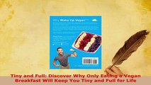 PDF  Tiny and Full Discover Why Only Eating a Vegan Breakfast Will Keep You Tiny and Full for Free Books