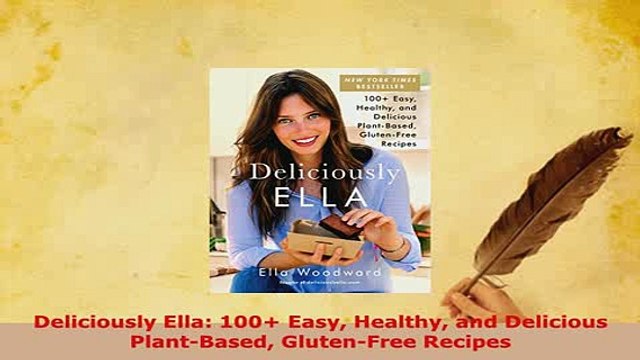 PDF Deliciously Ella 100 Easy Healthy and Delicious PlantBased GlutenFree Recipes Ebook