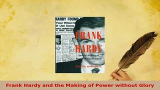 Download  Frank Hardy and the Making of Power without Glory Ebook