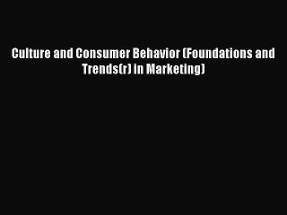 Download Culture and Consumer Behavior (Foundations and Trends(r) in Marketing) PDF Free