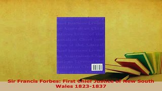 Download  Sir Francis Forbes First Chief Justice of New South Wales 18231837 Free Books