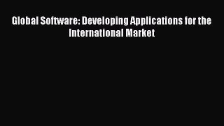 Read Global Software: Developing Applications for the International Market Ebook Free