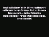 Read Empirical Evidence on the Efficiency of Forward and Futures Foreign Exchange Markets: