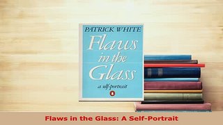 Download  Flaws in the Glass A SelfPortrait PDF Book Free
