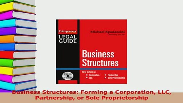 PDF Business Structures Forming a Corporation LLC Partnership or Sole Proprietorship Free Books