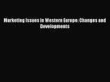 Read Marketing Issues in Western Europe: Changes and Developments Ebook Free