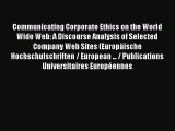 Read Communicating Corporate Ethics on the World Wide Web: A Discourse Analysis of Selected