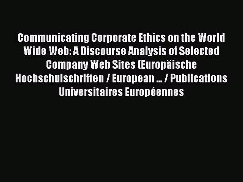 Read Communicating Corporate Ethics on the World Wide Web: A Discourse Analysis of Selected