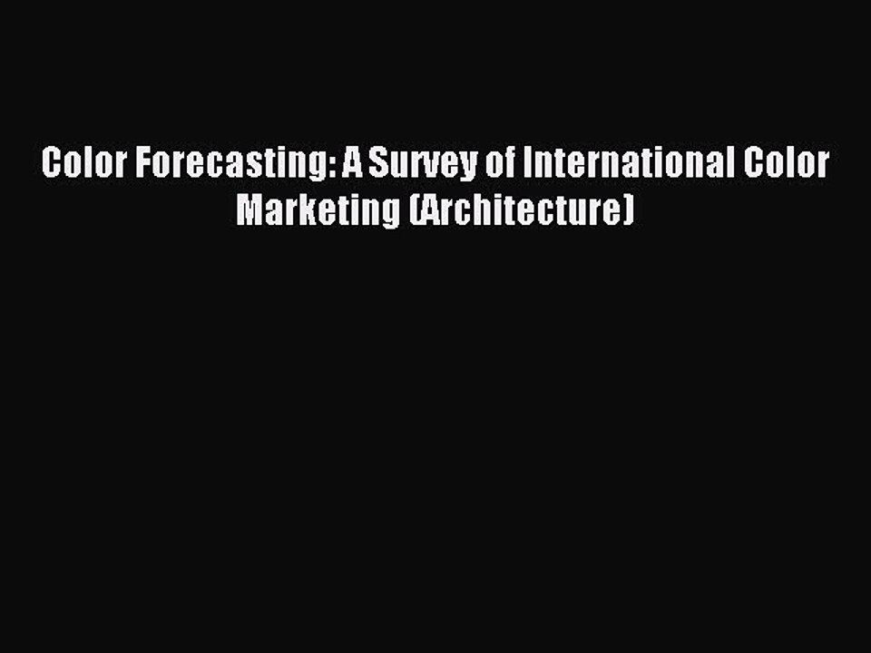 Download Color Forecasting: A Survey of International Color Marketing (Architecture) Ebook