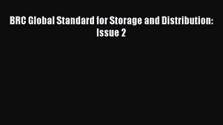 Read BRC Global Standard for Storage and Distribution: Issue 2 Ebook Free