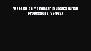 Read Association Membership Basics (Crisp Professional Series) Ebook Free