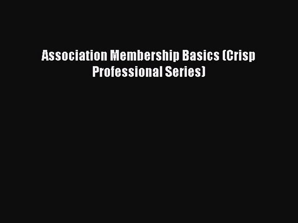 Read Association Membership Basics (Crisp Professional Series) Ebook Free